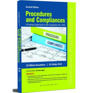Bloomsbury's Procedure and Compliances A Practical Approach to the Companies Act, 2013 by CS. Milind Kasodekar, CS. Shilpa Dixit